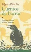 Cover of Cuentos de Horror (Cask of Amontillado / Facts in the Case of M. Valdemar / Fall of the House of Usher / Ms. Found in a Bottle / Murders in the Rue Morgue / Oval Portrait / Pit and the Pendulum / Premature Burial / Tell-Tale Heart)