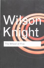 Cover of Wheel of fire: essays in interpretation of Shakespeare's sombre tragedies