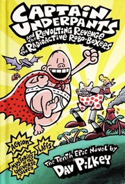 Cover of Captain Underpants and the revolting revenge of the radioactive robo-boxers