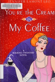Cover of You're the Cream in My Coffee