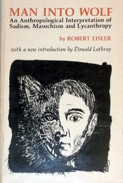 Cover of Man into wolf, an anthropological interpretation of sadism, masochism, and lycanthropy