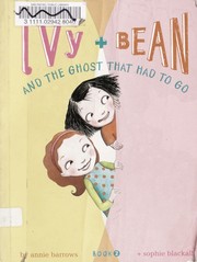 Cover of Ivy + Bean and the ghost that had to go