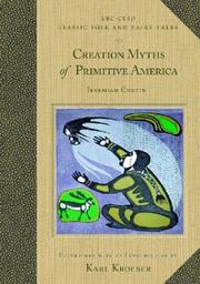 Cover of Creation myths of primitive America in relation to the religious history and mental development of mankind