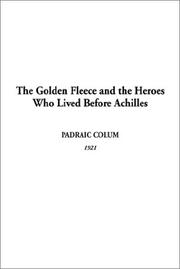 Cover of Golden Fleece and the Heroes Who Lived Before Achilles, The