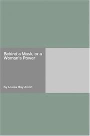 Cover of Behind a Mask, or, A Woman's Power