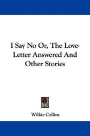 Cover of I Say No Or, The Love-Letter Answered And Other Stories