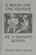 Cover of A guide for the greedy by a greedy woman