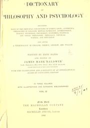 Cover of Dictionary of philosophy and psychology, including many of the principal conceptions of ethics, logic, aesthetics, philosophy of religion, mental pathology, anthropology, biology, neurology, physiology, economics, political and social philosophy, philology, physical science, and education, and giving a terminology in English, French, German, and Italian