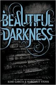 Cover of Beautiful Darkness (Beautiful Creatures Series, Book 2)