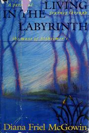 Cover of Living in the Labyrinth/a Personal Journey Through the Maze of Alzheimers