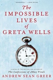 Cover of The Impossible Lives of Greta Wells