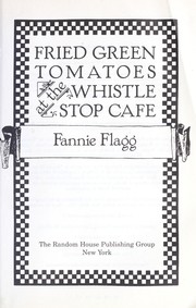 Cover of Fried Green Tomatoes at the Whistle Stop Cafe