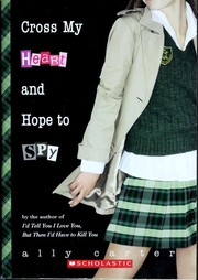 Cover of Cross My Heart and Hope to Spy (Gallagher Girls #2)