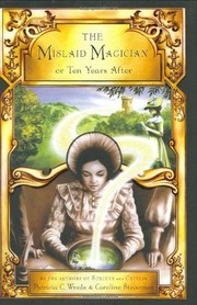 Cover of The mislaid magician, or, ten years after (Cecelia and Kate #3)