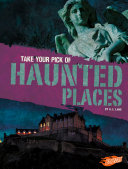 Cover of Take Your Pick of Haunted Places