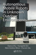Cover of Autonomous Mobile Robots in Unknown Outdoor Environments