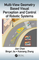 Cover of Multi-View Geometry Based Visual Perception and Control of Robotic Systems