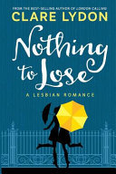 Cover of Nothing To Lose: A Lesbian Romance