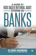 Cover of A Guide to Risk Based Internal Audit System in Banks