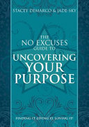 Cover of No Excuses Guide to Uncovering Your Purpose