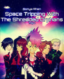 Cover of Space Tripping with the Shredded Orphans