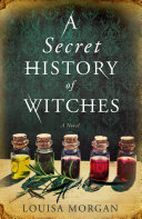 Cover of A Secret History of Witches
