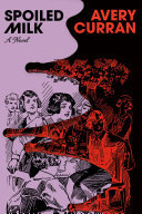 Cover of Spoiled Milk