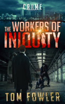 Cover of The Workers of Iniquity: A C.T. Ferguson Private Investigator Mystery