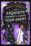 Cover of The Exquisite Torment of Loving Your Enemy