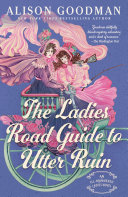 Cover of The Ladies Road Guide to Utter Ruin