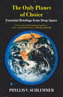 Cover of The Only Planet of Choice: Essential Briefings From Deep Space