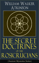 Cover of The Secret Doctrines of the Rosicrucians (Ancient Mysteries Series)