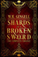 Cover of Shards of a Broken Sword: The Complete Trilogy