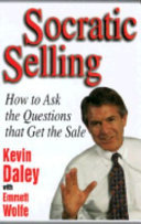 Cover of Socratic Selling: How to Ask the Questions That Get the Sale