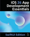 Cover of iOS 26 App Development Essentials - SwiftUI Edition