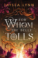 Cover of For Whom the Belle Tolls