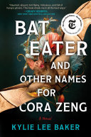 Cover of Bat Eater and Other Names for Cora Zeng