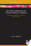 Cover of We Find Ourselves in Other People's Stories