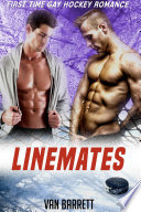 Cover of Linemates (First Time Gay Hockey Romance)