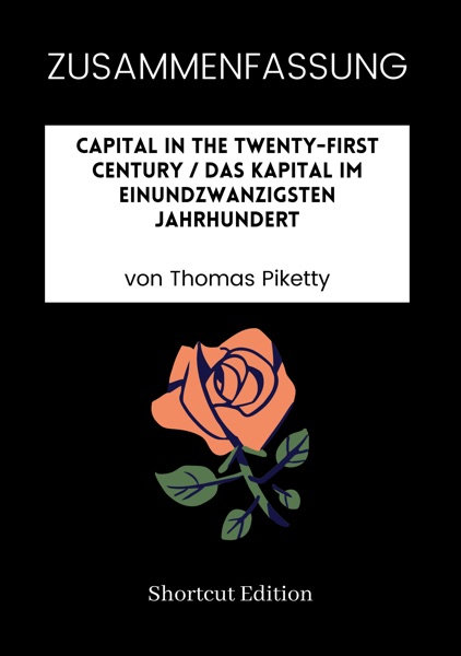 Cover of ZUSAMMENFASSUNG - Capital In The Twenty-First Century / Das Kapital im einundzwanzigsten Jahrhundert von Thomas Piketty