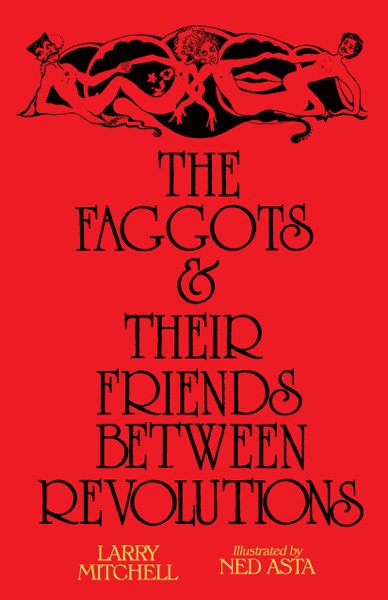 Cover of The Faggots and Their Friends Between Revolutions