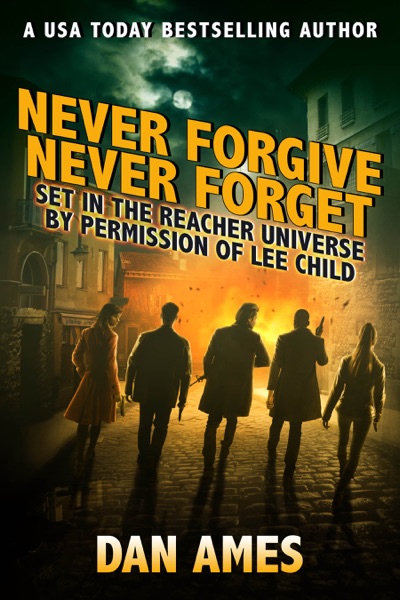 Cover of Never Forgive Never Forget (Jack Reacher's Special Investigators #4)