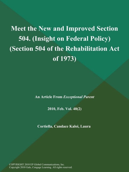 Cover of Meet the New and Improved Section 504 (Insight on Federal Policy) (Section 504 of the Rehabilitation Act of 1973)