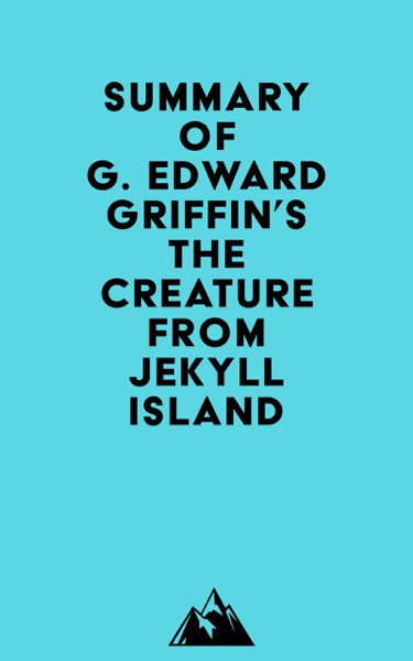 Cover of Resumen de La criatura de la isla Jekyll de G. Edward Griffin