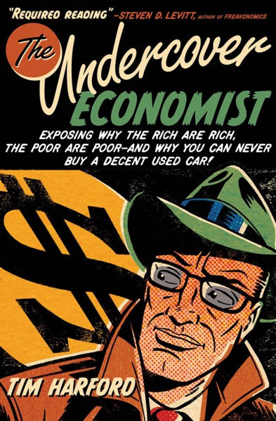 Cover of El economista encubierto: Por qué los ricos son ricos y los pobres son pobres – y por qué nunca podrás comprar un buen coche usado