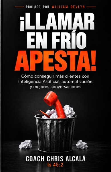 Cover of Llamar En Frío Apesta! Prospección Inteligente
