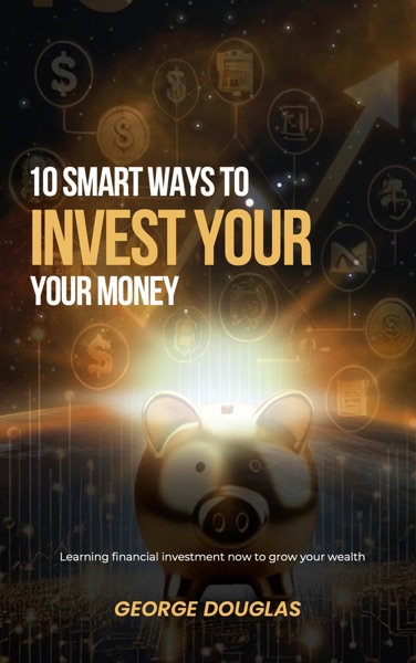 Cover of 10 formas inteligentes de invertir tu dinero hoy