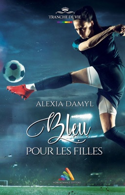 Cover of Bleu pour les filles (Livre lesbien, roman lesbien) - Alexia Damyl & Homoromance Éditions
