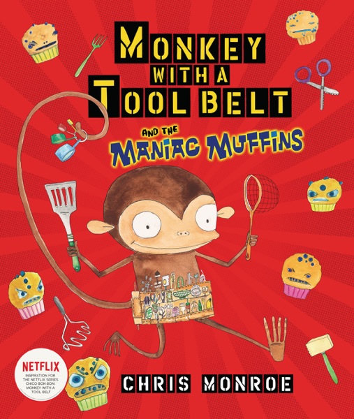 Cover of Monkey with a tool belt and the maniac muffins