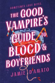 Cover of The Good Vampire's Guide to Blood and Boyfriends